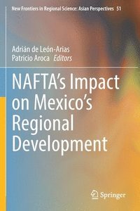 bokomslag NAFTAs Impact on Mexicos Regional Development