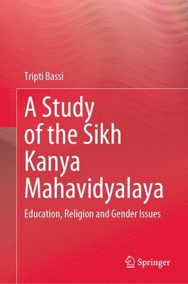 bokomslag A Study of the Sikh Kanya Mahavidyalaya