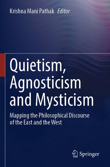 bokomslag Quietism, Agnosticism and Mysticism