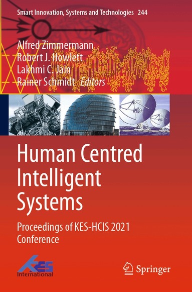 Alfred Zimmermann, Robert  J. Howlett, Lakhmi C. Jain, Rainer Schmidt - Human Centred Intelligent Systems, Häftad