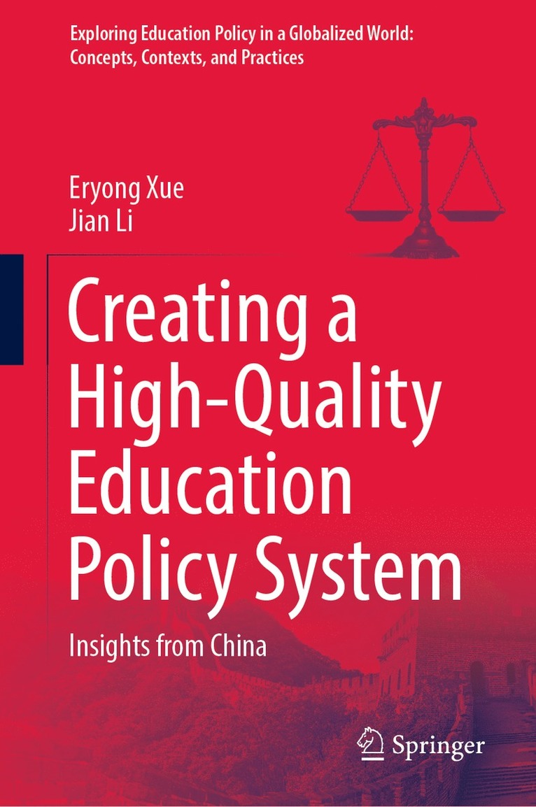 Eryong Xue, Jian Li - Creating a High-Quality Education Policy System, Inbunden