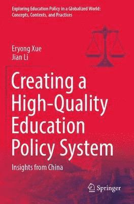 Eryong Xue, Jian Li - Creating a High-Quality Education Policy System, Häftad