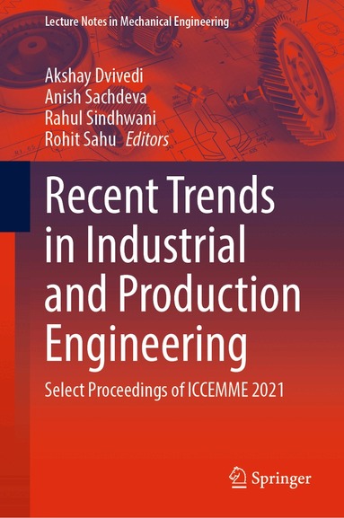Akshay Dvivedi, Anish Sachdeva, Rahul Sindhwani, Rohit Sahu - Recent Trends in Industrial and Production Engineering, Inbunden