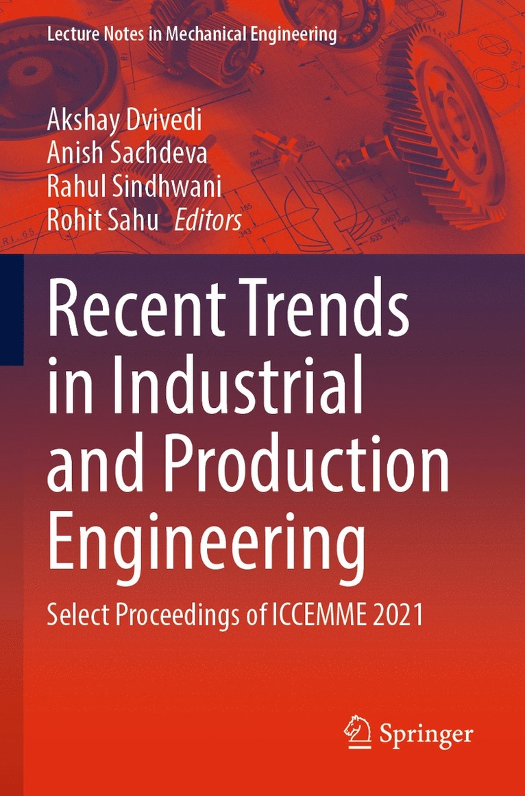 Akshay Dvivedi, Anish Sachdeva, Rahul Sindhwani, Rohit Sahu - Recent Trends in Industrial and Production Engineering, Häftad
