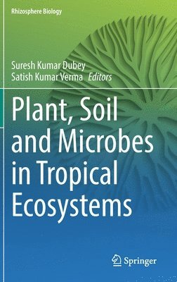 Plant, Soil and Microbes in Tropical Ecosystems 1