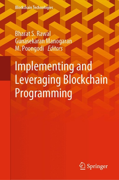 Bharat S. Rawal, Gunasekaran Manogaran, M. Poongodi - Implementing and Leveraging Blockchain Programming, Inbunden