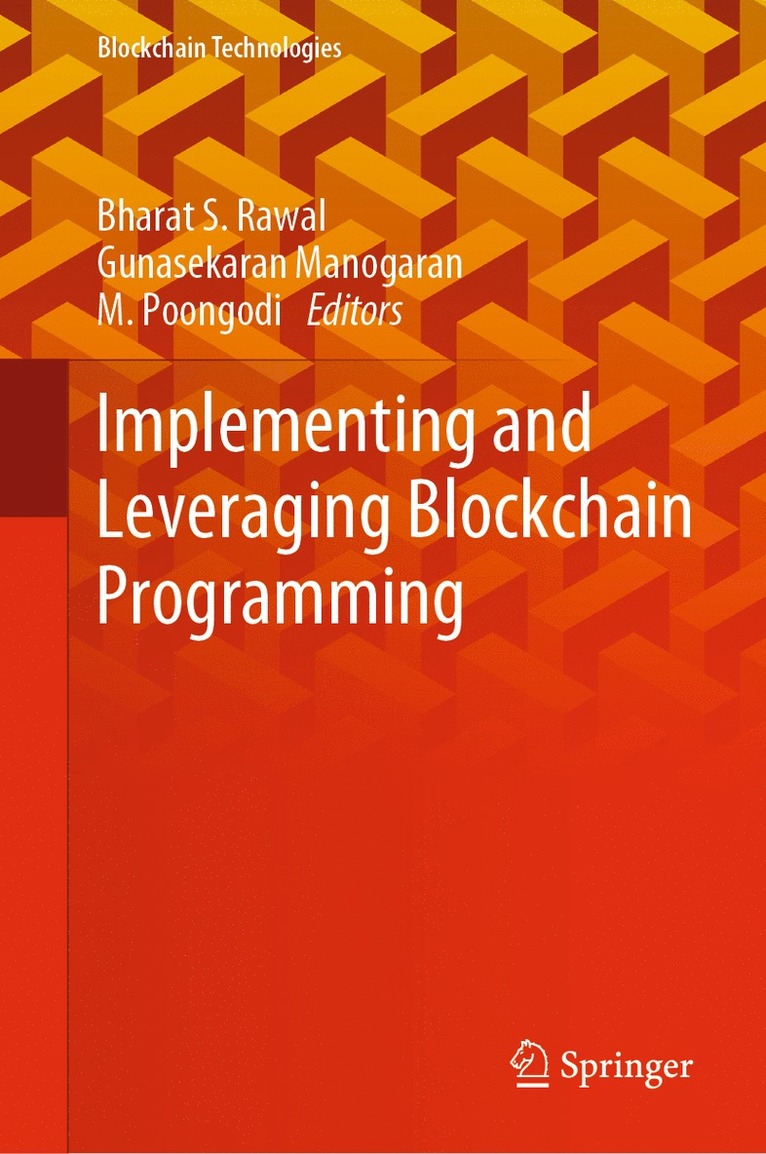 Bharat S. Rawal, Gunasekaran Manogaran, M. Poongodi - Implementing and Leveraging Blockchain Programming, Inbunden
