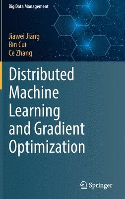bokomslag Distributed Machine Learning and Gradient Optimization