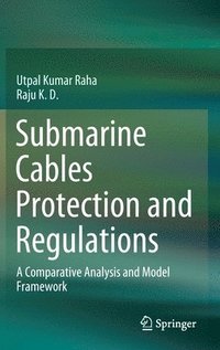 bokomslag Submarine Cables Protection and Regulations