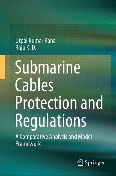 bokomslag Submarine Cables Protection and Regulations