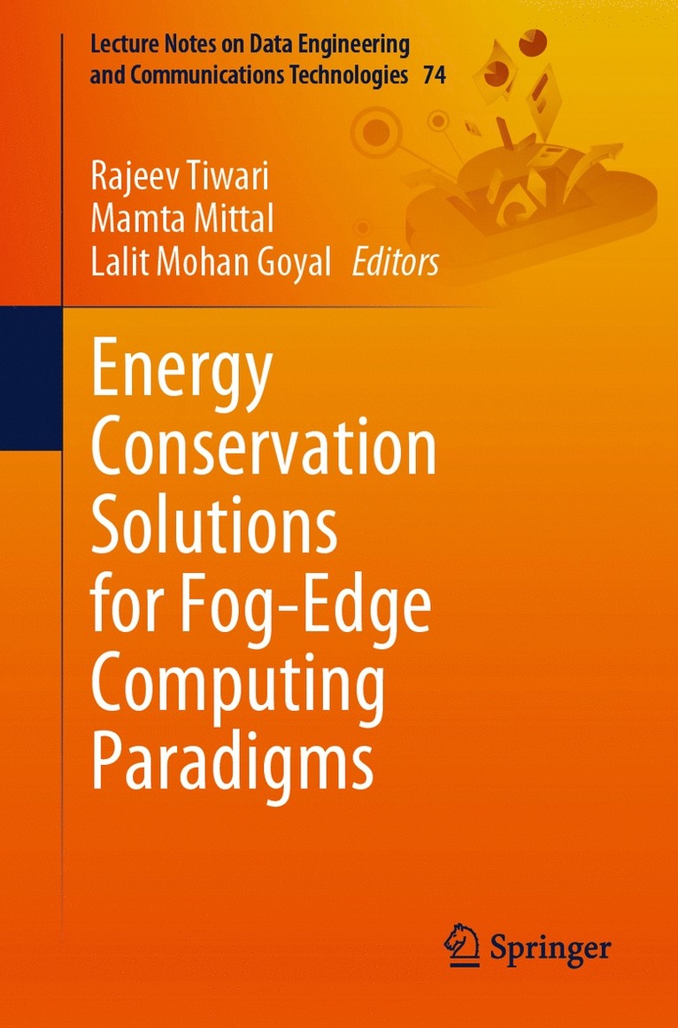 Rajeev Tiwari, Mamta Mittal, Lalit Mohan Goyal - Energy Conservation Solutions for Fog-Edge Computing Paradigms, Häftad
