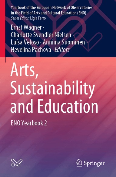 Ernst Wagner, Charlotte Svendler Nielsen, Luísa Veloso, Anniina Suominen, Nevelina Pachova - Arts, Sustainability and Education, Häftad