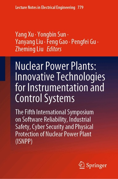 Yang Xu, Yongbin Sun, Yanyang Liu, Feng Gao, Pengfei Gu, Zheming Liu - Nuclear Power Plants: Innovative Technologies for Instrumentation and Control Systems, Inbunden