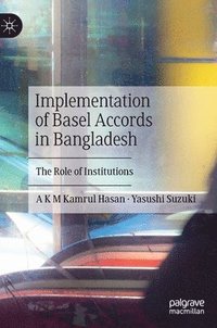 bokomslag Implementation of Basel Accords in Bangladesh