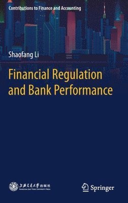 Financial Regulation and Bank Performance 1