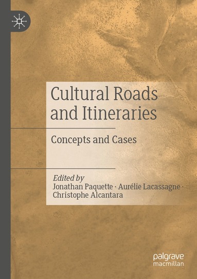 Jonathan Paquette, Aurélie Lacassagne, Christophe Alcantara - Cultural Roads and Itineraries, Häftad