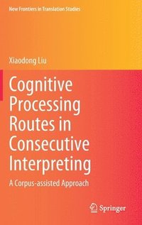 bokomslag Cognitive Processing Routes in Consecutive Interpreting