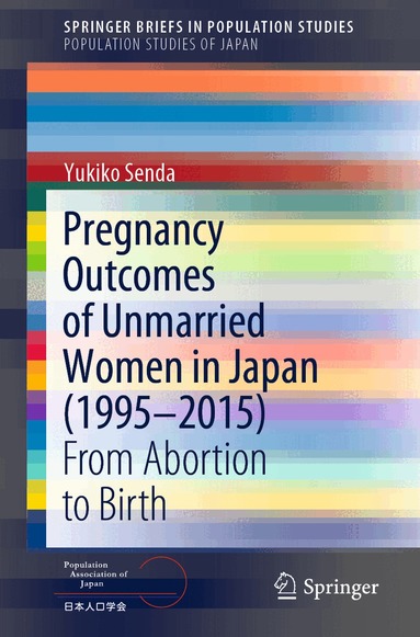 Yukiko Senda - Pregnancy Outcomes of Unmarried Women in Japan (1995–2015), Häftad