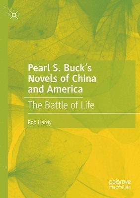 Pearl S. Bucks Novels of China and America 1