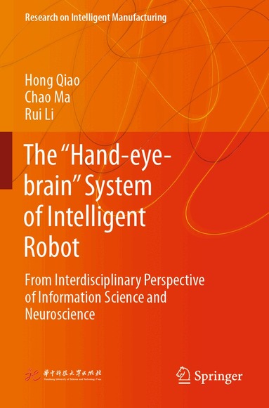 Hong Qiao, Chao Ma, Rui Li - “Hand-eye-brain” System of Intelligent Robot, Häftad