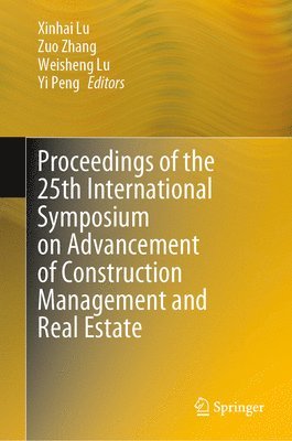 bokomslag Proceedings of the 25th International Symposium on Advancement of Construction Management and Real Estate