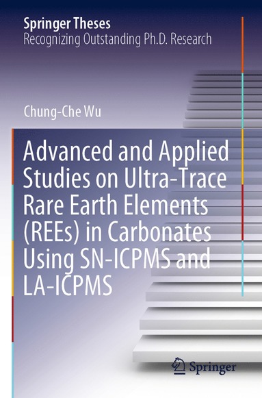 bokomslag Advanced and Applied Studies on Ultra-Trace Rare Earth Elements (REEs) in Carbonates Using SN-ICPMS and LA-ICPMS