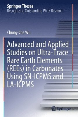 Advanced and Applied Studies on Ultra-Trace Rare Earth Elements (REEs) in Carbonates Using SN-ICPMS and LA-ICPMS 1