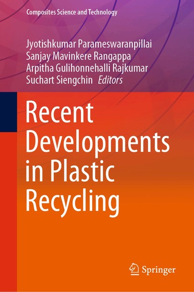 Jyotishkumar Parameswaranpillai, Sanjay Mavinkere Rangappa, Arpitha Gulihonnehalli Rajkumar, Suchart Siengchin - Recent Developments in Plastic Recycling, Inbunden