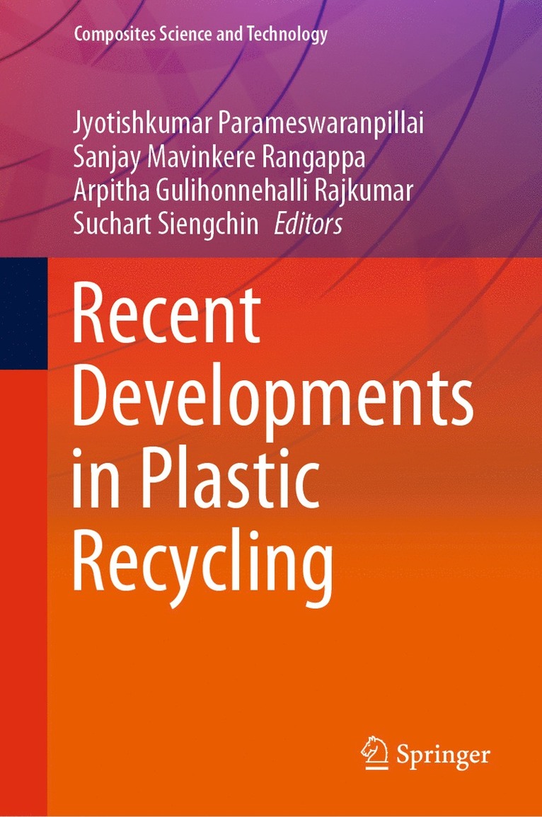 Jyotishkumar Parameswaranpillai, Sanjay Mavinkere Rangappa, Arpitha Gulihonnehalli Rajkumar, Suchart Siengchin - Recent Developments in Plastic Recycling, Inbunden