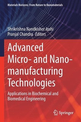 Shrikrishna Nandkishor Joshi, Pranjal Chandra - Advanced Micro- and Nano-manufacturing Technologies, Häftad