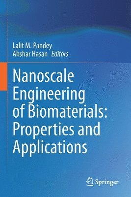 Lalit M. Pandey, Abshar Hasan - Nanoscale Engineering of Biomaterials: Properties and Applications, Häftad