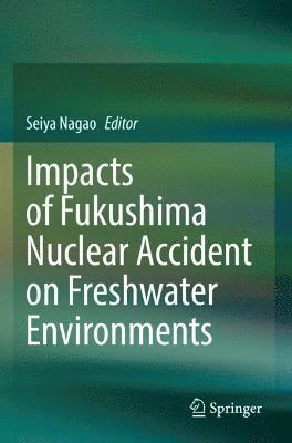 bokomslag Impacts of Fukushima Nuclear Accident on Freshwater Environments