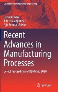 bokomslag Recent Advances in Manufacturing Processes