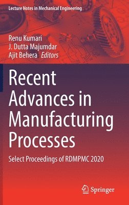 Recent Advances in Manufacturing Processes 1