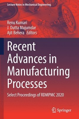 Recent Advances in Manufacturing Processes 1