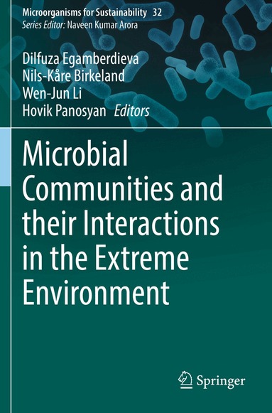 Dilfuza Egamberdieva, Nils-Kare Birkeland, Wen-Jun Li, Hovik Panosyan - Microbial Communities and their Interactions in the Extreme Environment, Häftad