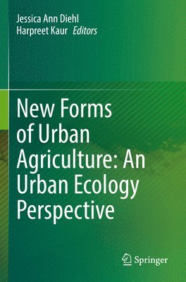 New Forms of Urban Agriculture: An Urban Ecology Perspective 1
