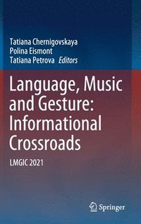 bokomslag Language, Music and Gesture: Informational Crossroads