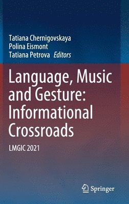 Language, Music and Gesture: Informational Crossroads 1