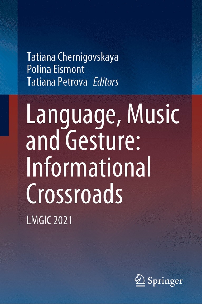 Tatiana Chernigovskaya, Polina Eismont, Tatiana Petrova - Language, Music and Gesture: Informational Crossroads, Inbunden