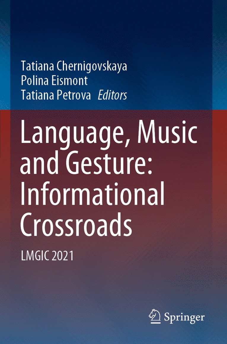 Tatiana Chernigovskaya, Polina Eismont, Tatiana Petrova - Language, Music and Gesture: Informational Crossroads, Häftad