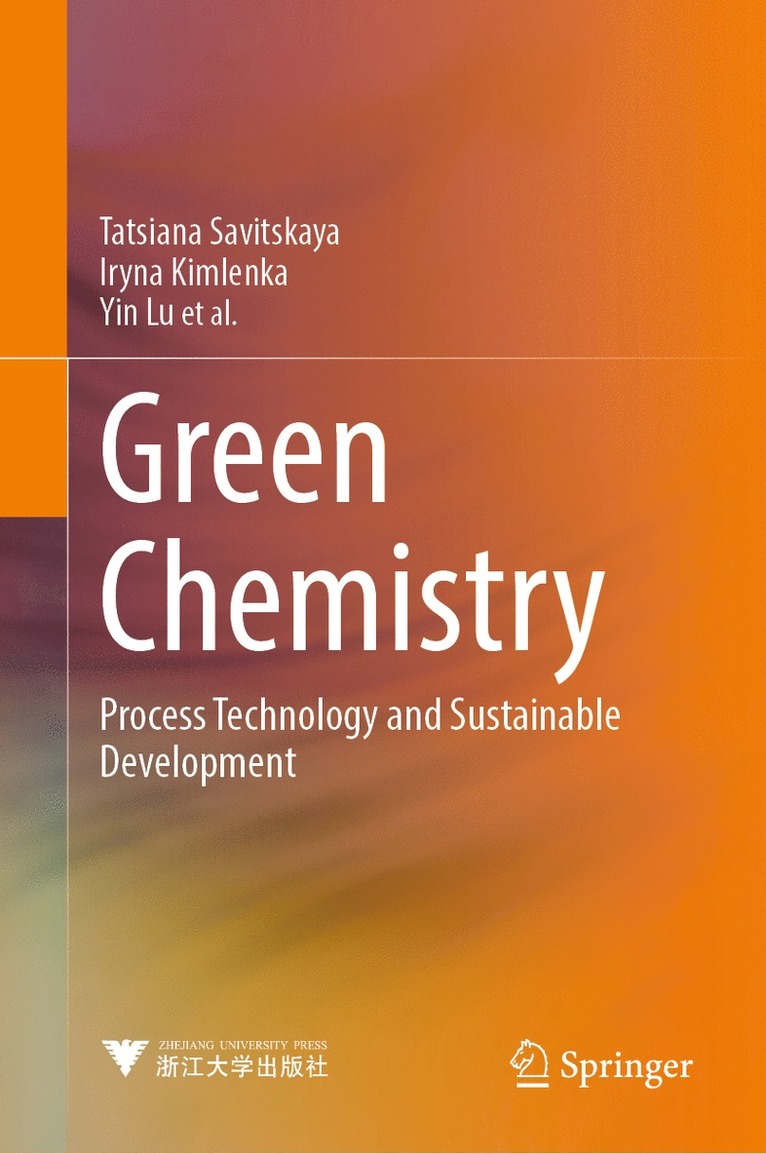 Tatsiana Savitskaya, Iryna Kimlenka, Yin Lu, Dzmitry Hrynshpan, Valentin Sarkisov, Jie Yu, Nabo Sun, Shilei Wang, Wei Ke, Li Wang - Green Chemistry, Inbunden