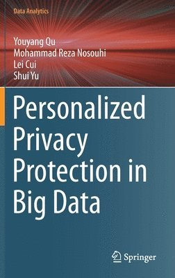 Personalized Privacy Protection in Big Data 1