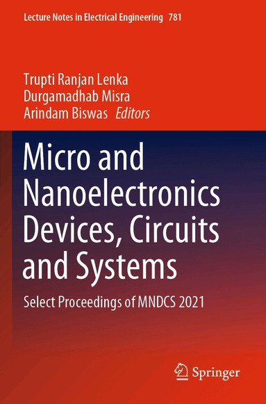 Trupti Ranjan Lenka, Durgamadhab Misra, Arindam Biswas - Micro and Nanoelectronics Devices, Circuits and Systems, Häftad