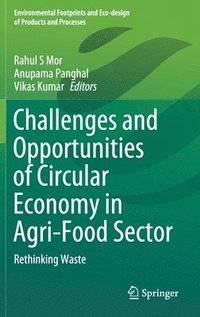 bokomslag Challenges and Opportunities of Circular Economy in Agri-Food Sector
