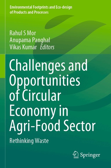Rahul S Mor, Anupama Panghal, Vikas Kumar - Challenges and Opportunities of Circular Economy in Agri-Food Sector, Häftad