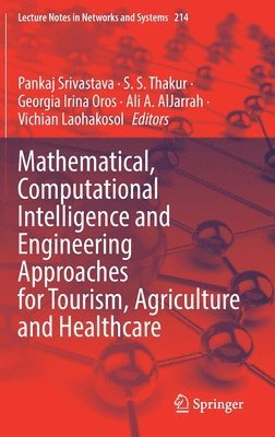 Mathematical, Computational Intelligence and Engineering Approaches for Tourism, Agriculture and Healthcare 1