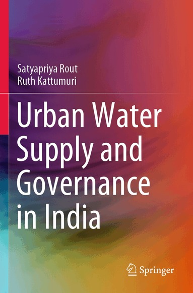 Satyapriya Rout, Ruth Kattumuri - Urban Water Supply and Governance in India, Häftad