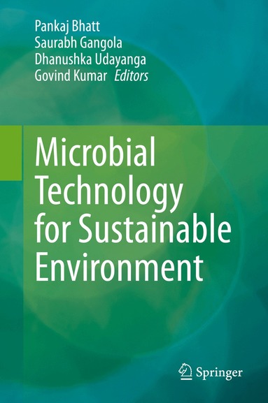 Pankaj Bhatt, Saurabh Gangola, Dhanushka Udayanga, Govind Kumar - Microbial Technology for Sustainable Environment, Inbunden