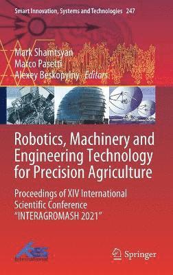 Mark Shamtsyan, Marco Pasetti, Alexey Beskopylny - Robotics, Machinery and Engineering Technology for Precision Agriculture, Inbunden